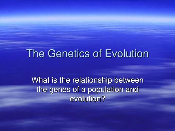 the genetics of evolution