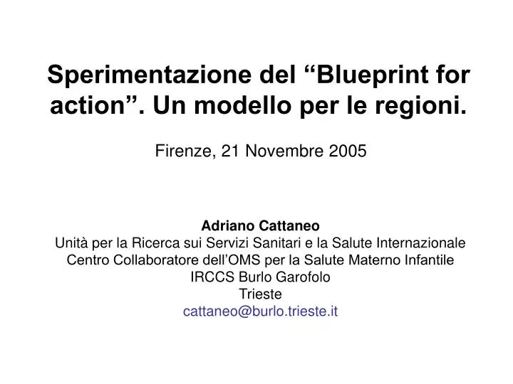 sperimentazione del blueprint for action un modello per le regioni firenze 21 novembre 2005