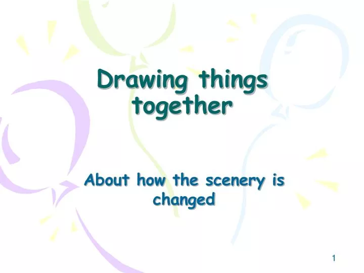 drawing things together