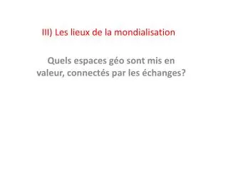 iii les lieux de la mondialisation