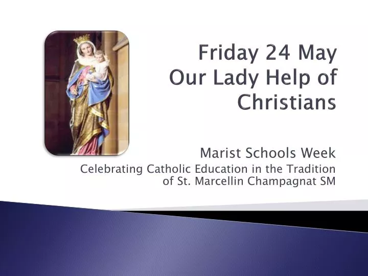 friday 24 may our lady help of christians