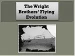 The Wright Brothers’ Flying Evolution - slide 1