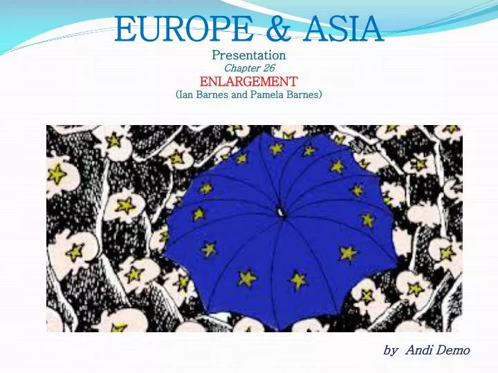 europe asia presentation chapter 26 enlargement ian barnes and pamela barnes
