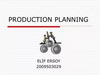 PRODUCTION PLANNING