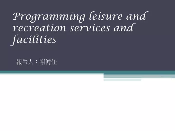 programming leisure and recreation services and facilities