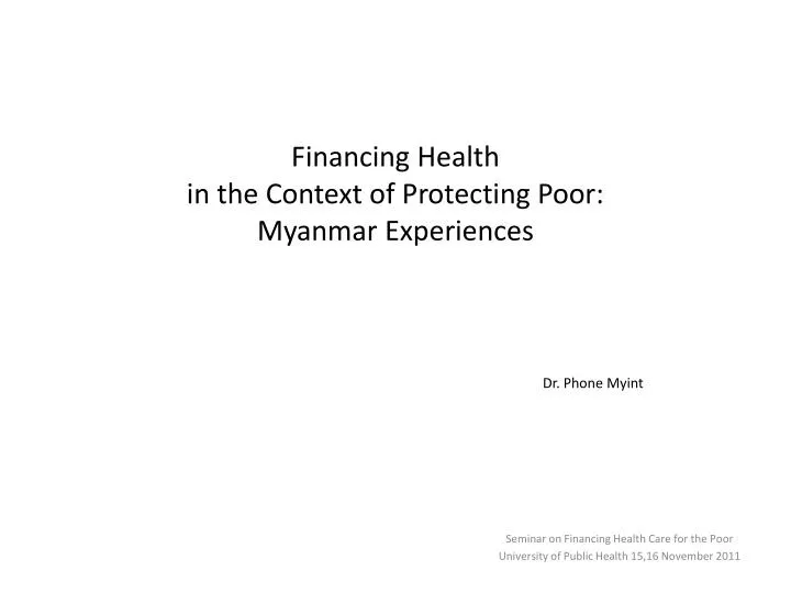 financing health in the context of protecting poor myanmar experiences dr phone myint