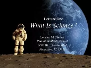 Lecture One What Is Science?