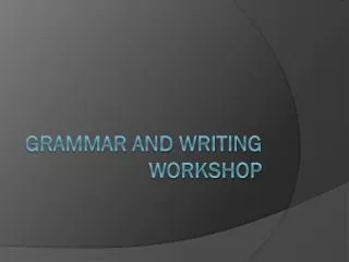 Grammar and Writing Workshop