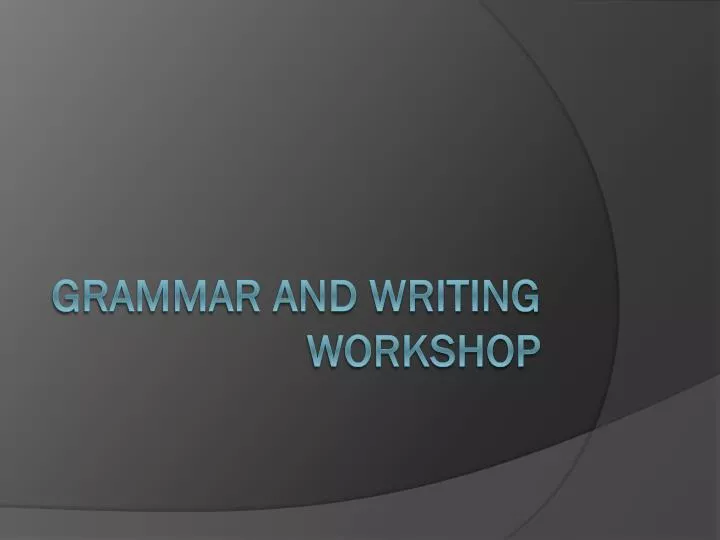 grammar and writing workshop