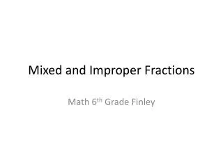 Mixed and Improper Fractions