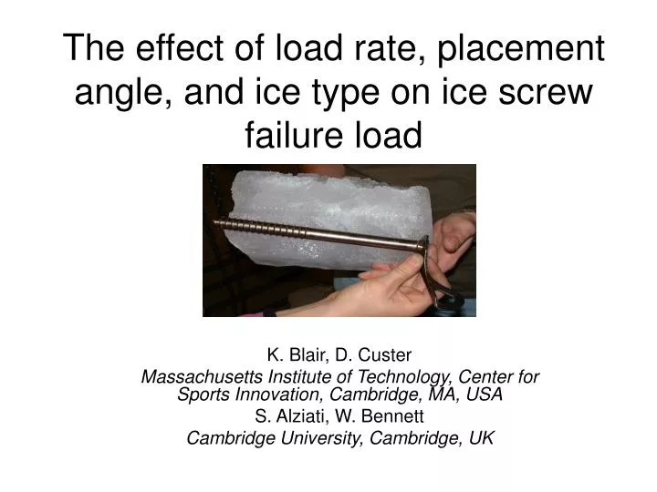 the effect of load rate placement angle and ice type on ice screw failure load