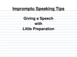 Impromptu Speaking Tips Giving a Speech with Little Preparation