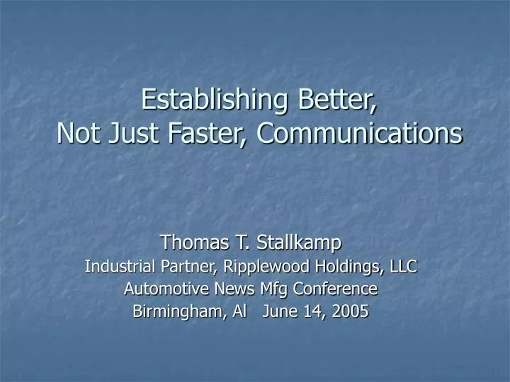 establishing better not just faster communications