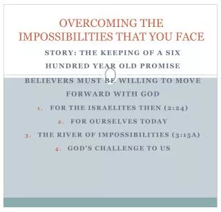 OVERCOMING THE IMPOSSIBILITIES THAT YOU FACE
