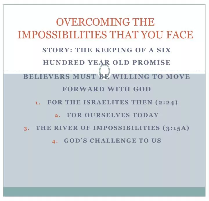 overcoming the impossibilities that you face