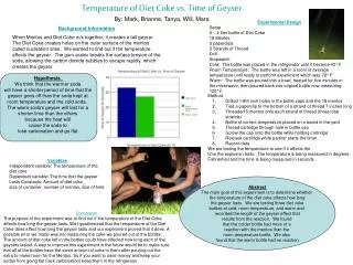 Temperature of Diet Coke vs. Time of Geyser By: Mark, Brianne, Tanya, Will, Mara