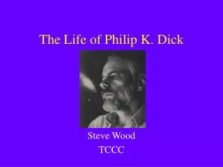 The Life of Philip K. Dick