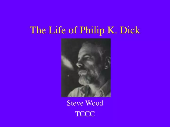 the life of philip k dick