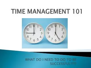 TIME MANAGEMENT 101