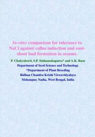 P. Chakraborti, S.P. Sinhamahapatra* and A.K. Basu Department of Seed Science and Technology