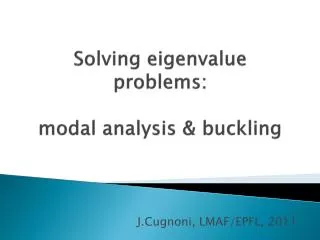 Solving eigenvalue problems : modal analysis &amp; buckling