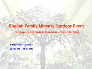 English Family Ministry Outdoor Event (Singapore Botanical Gardens – Eco Garden)