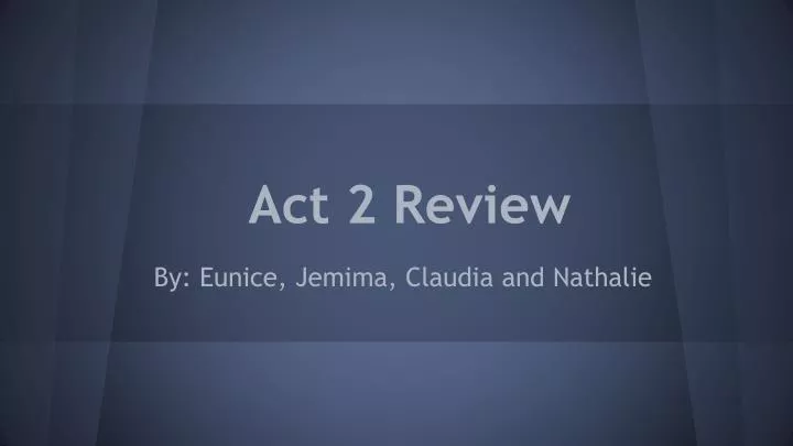 act 2 review