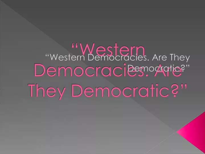 western democracies are they democratic