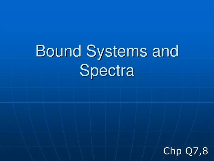 bound systems and spectra