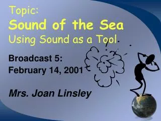 Topic: Sound of the Sea Using Sound as a Tool