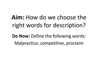 Aim: How do we choose the right words for description?