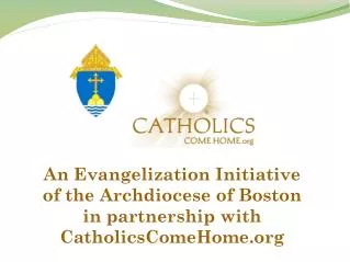 An Evangelization Initiative of the Archdiocese of Boston in partnership with