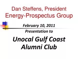 Dan Steffens, President Energy-Prospectus Group