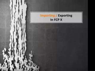 Importing / Exporting In FCP X