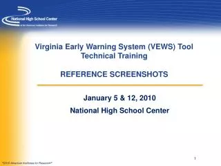 Virginia Early Warning System (VEWS) Tool Technical Training REFERENCE SCREENSHOTS