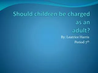 Should children be charged as an adult?