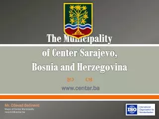 T he Municipality of Center Sarajevo , Bosnia and Herzegovina
