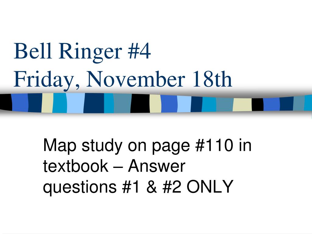 PPT - Bell Ringer #4 Friday , November 18th PowerPoint Presentation ...