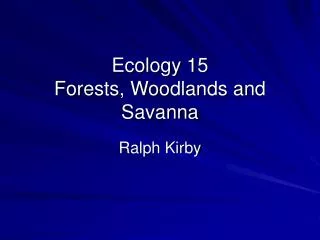 Ecology 15 Forests, Woodlands and Savanna
