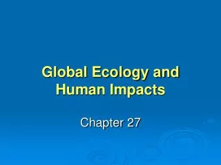 Global Ecology and Human Impacts