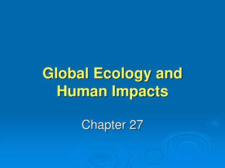 global ecology and human impacts