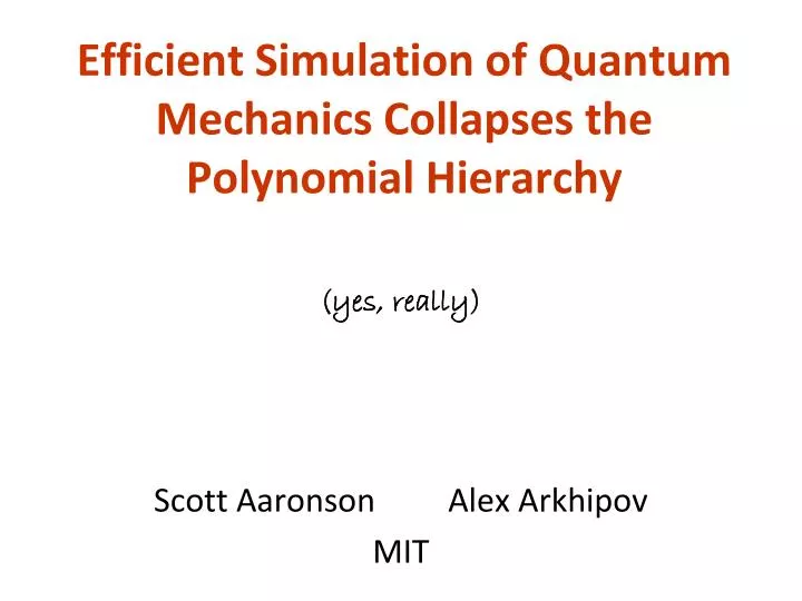 efficient simulation of quantum mechanics collapses the polynomial hierarchy