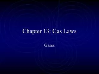 Chapter 13: Gas Laws
