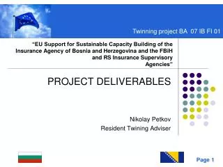 PROJECT DELIVERABLES Nikolay Petkov Resident Twining Adviser