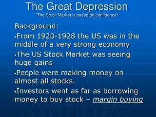 The Great Depression *The Stock Market is based on confidence!