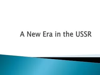 a new era in the ussr