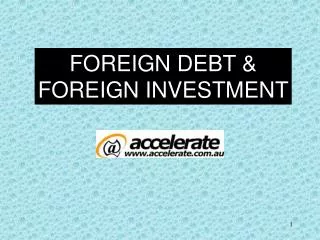 FOREIGN DEBT &amp; FOREIGN INVESTMENT