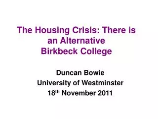 The Housing Crisis: There is an Alternative Birkbeck College