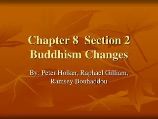 Chapter 8 Section 2 Buddhism Changes
