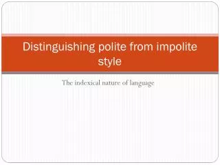 Distinguishing polite from impolite style